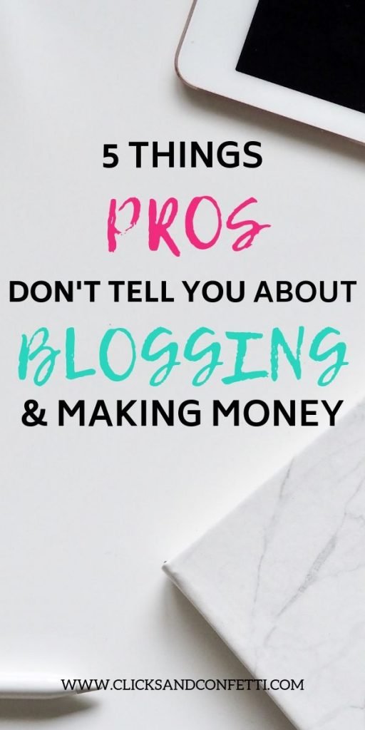 5 Things Pro Bloggers Don't Tell You About Blogging