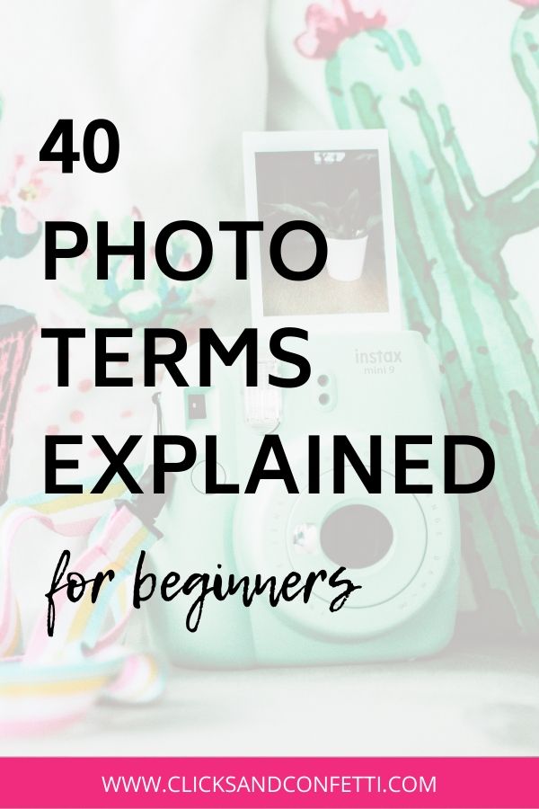 40 Photo Terms Explained For Beginners