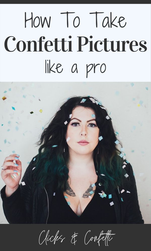 How To Take Confetti Pictures Like A Pro