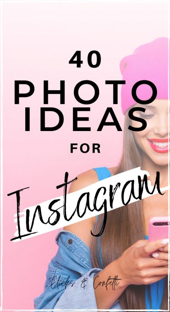 40 Instagram Photo Ideas