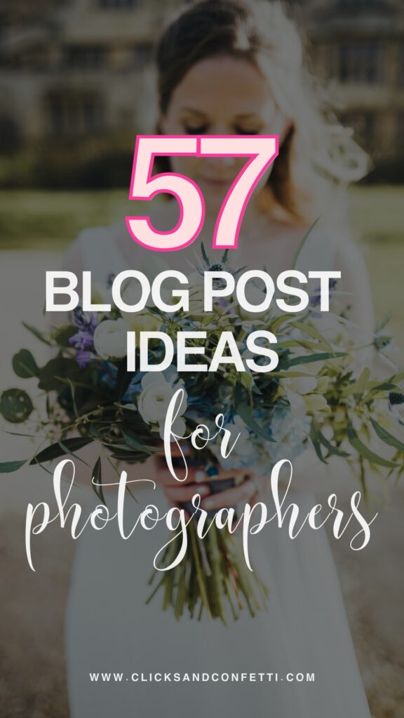 57 Blogging Topics For Photographers