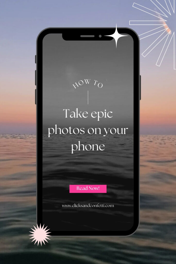 How To Take Good Photos On Your Phone