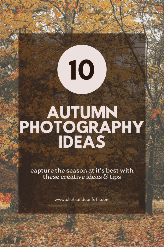 10 Autumn Photography Ideas to Capture the Season at It's Best