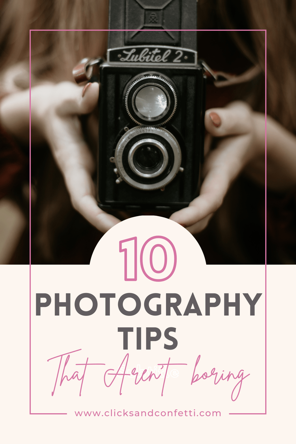 10 Photography Tips That Aren't Boring