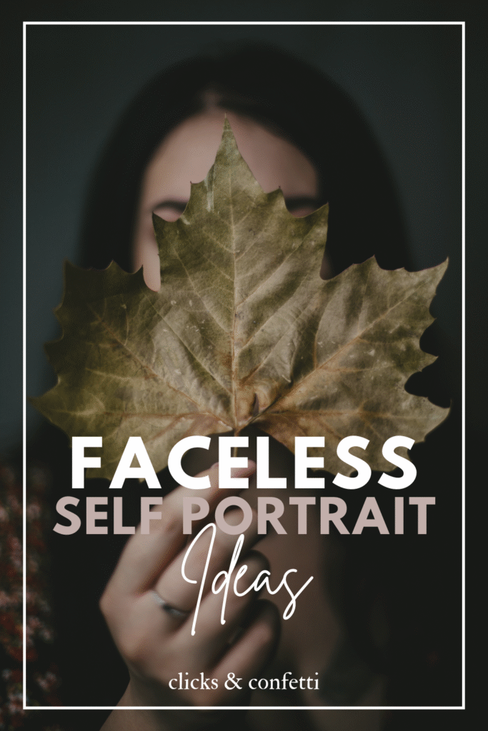Faceless Self Portrait Ideas